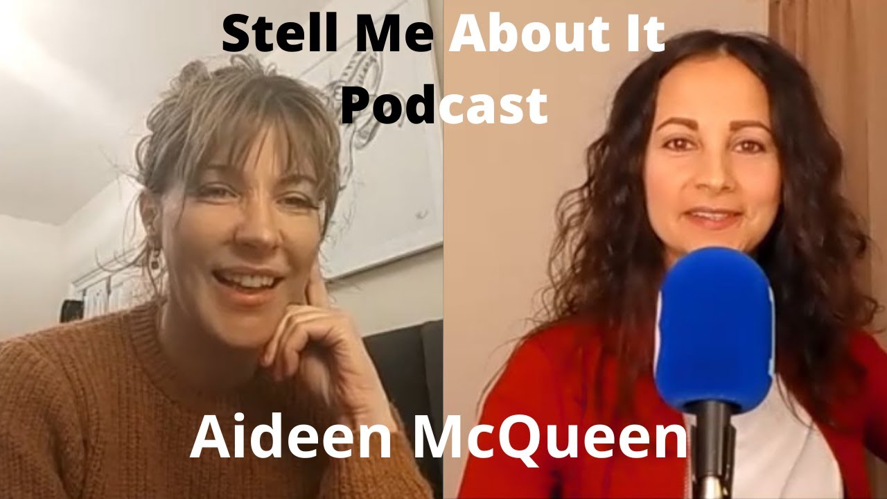 Stell Me About It Podcast - #7 - Aideen McQueen - Recovering from addiction