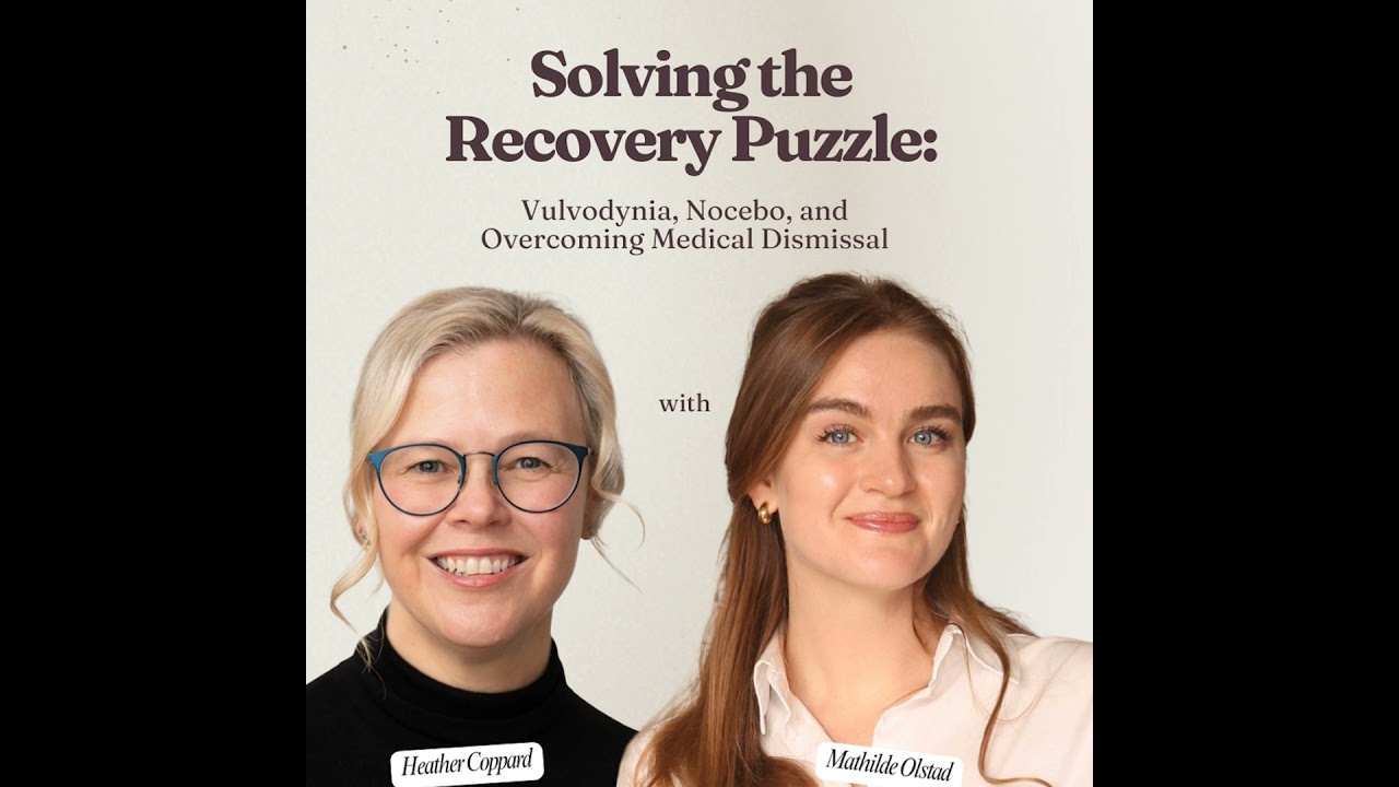 Solving the Recovery Puzzle: Vulvodynia, Nocebo, and Overcoming Medical Dismissal