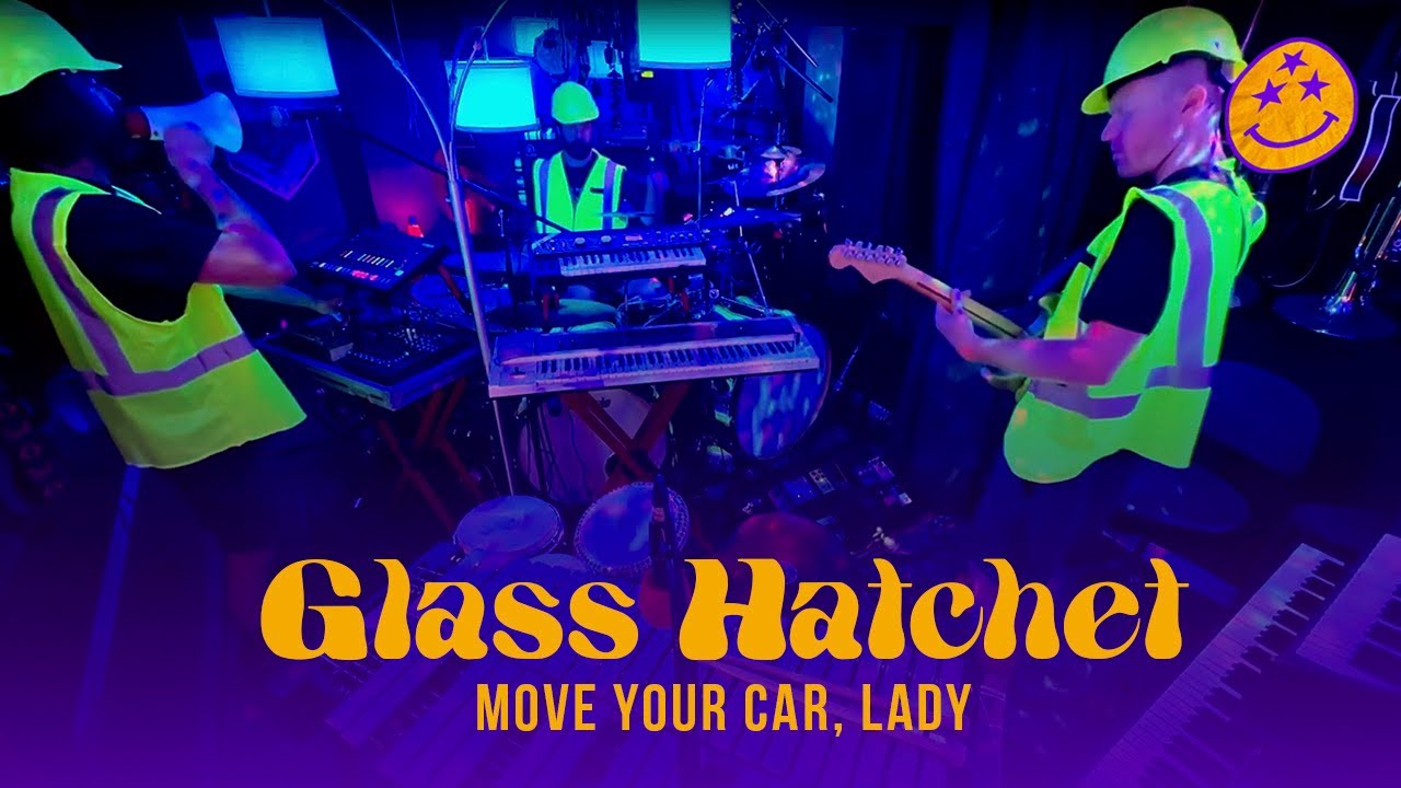 MOVE YOUR CAR, LADY - Glass Hatchet