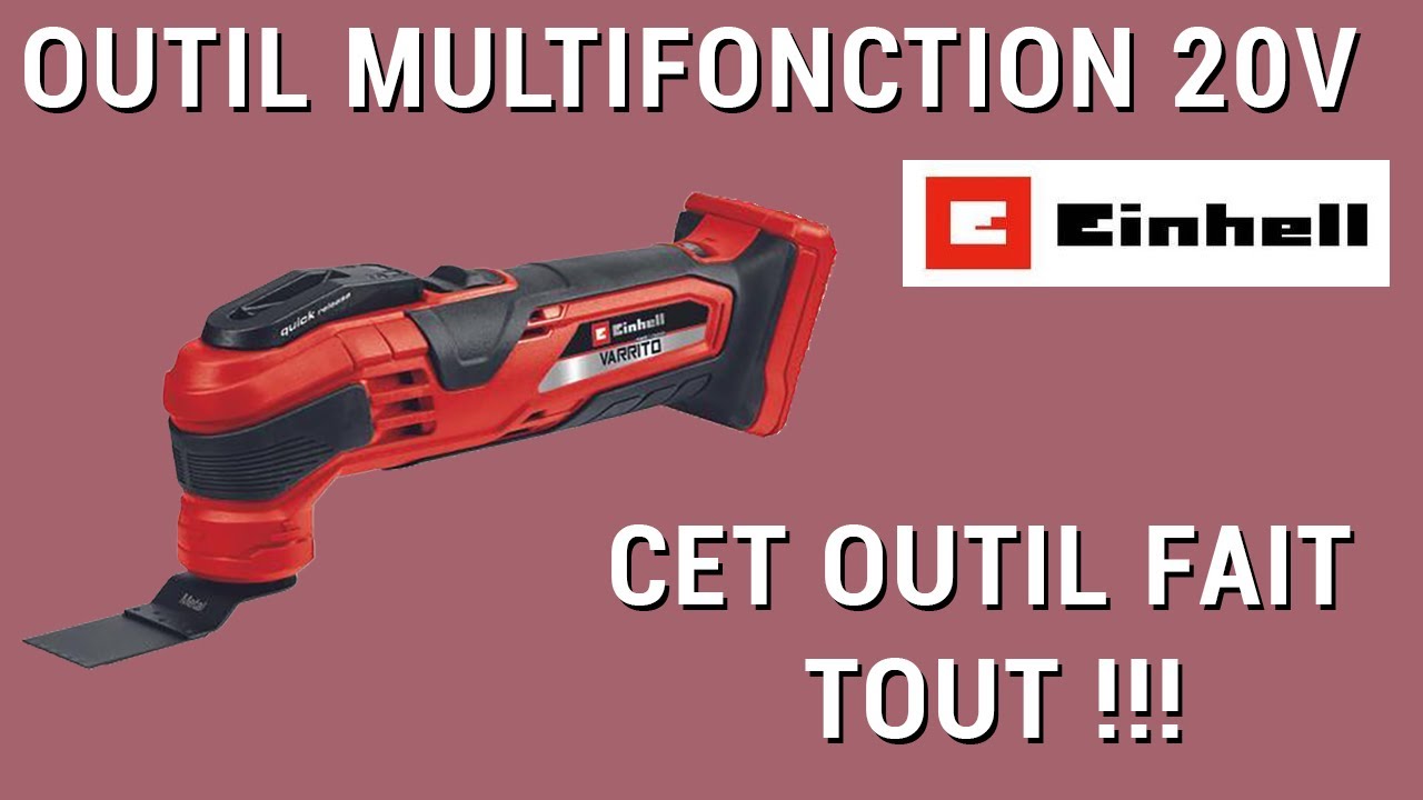 Review et test outil multi fonction sans fil VARRITO Einhell (avis)