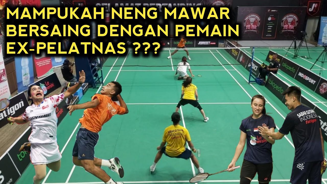 NENG MAWAR JATUH BANGUN LAWAN EX PELATNAS‼️SEMIFINAL PB.INA OPEN FUN TOURNAMENT