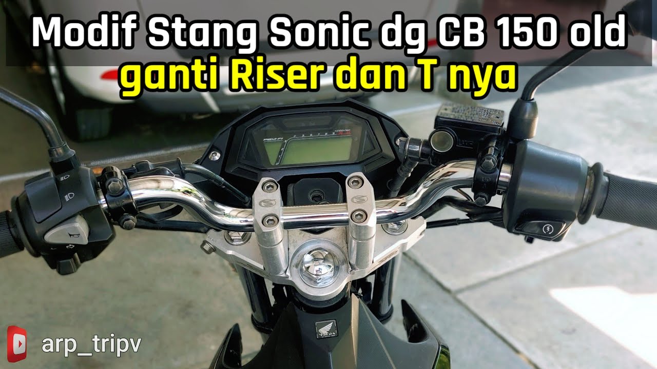 Pasang Stang CB 150  old  di Sonic 150 solusi tidak cepet  pegel
