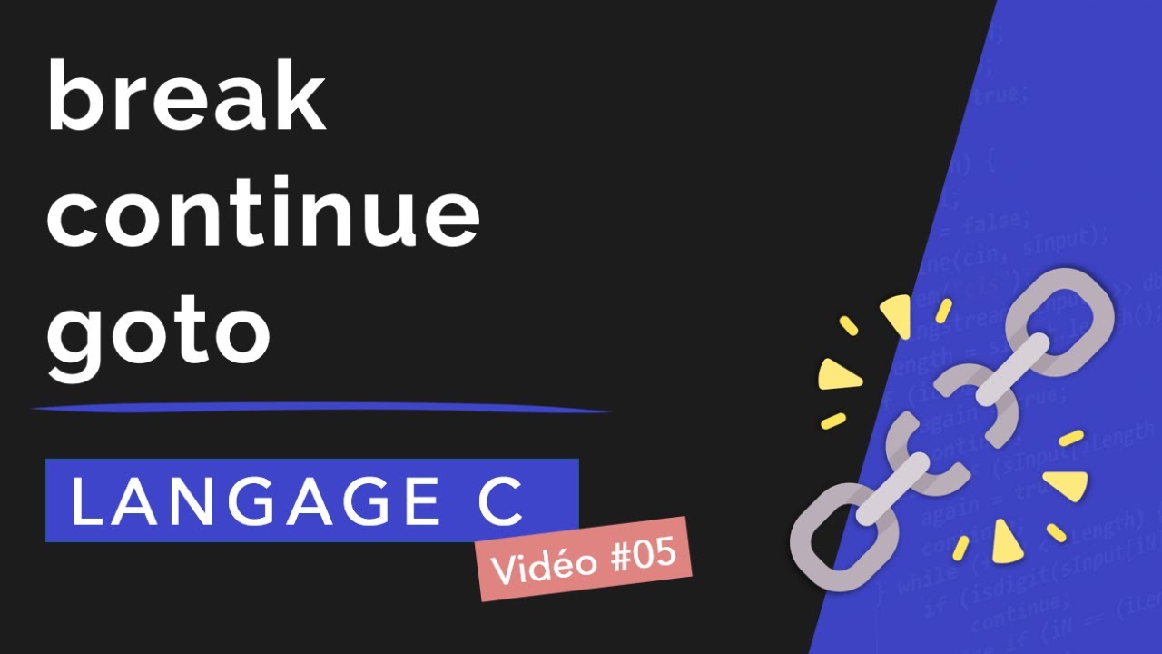 Langage C-5 : Les instructions de contrôle des boucles : break , continue et goto