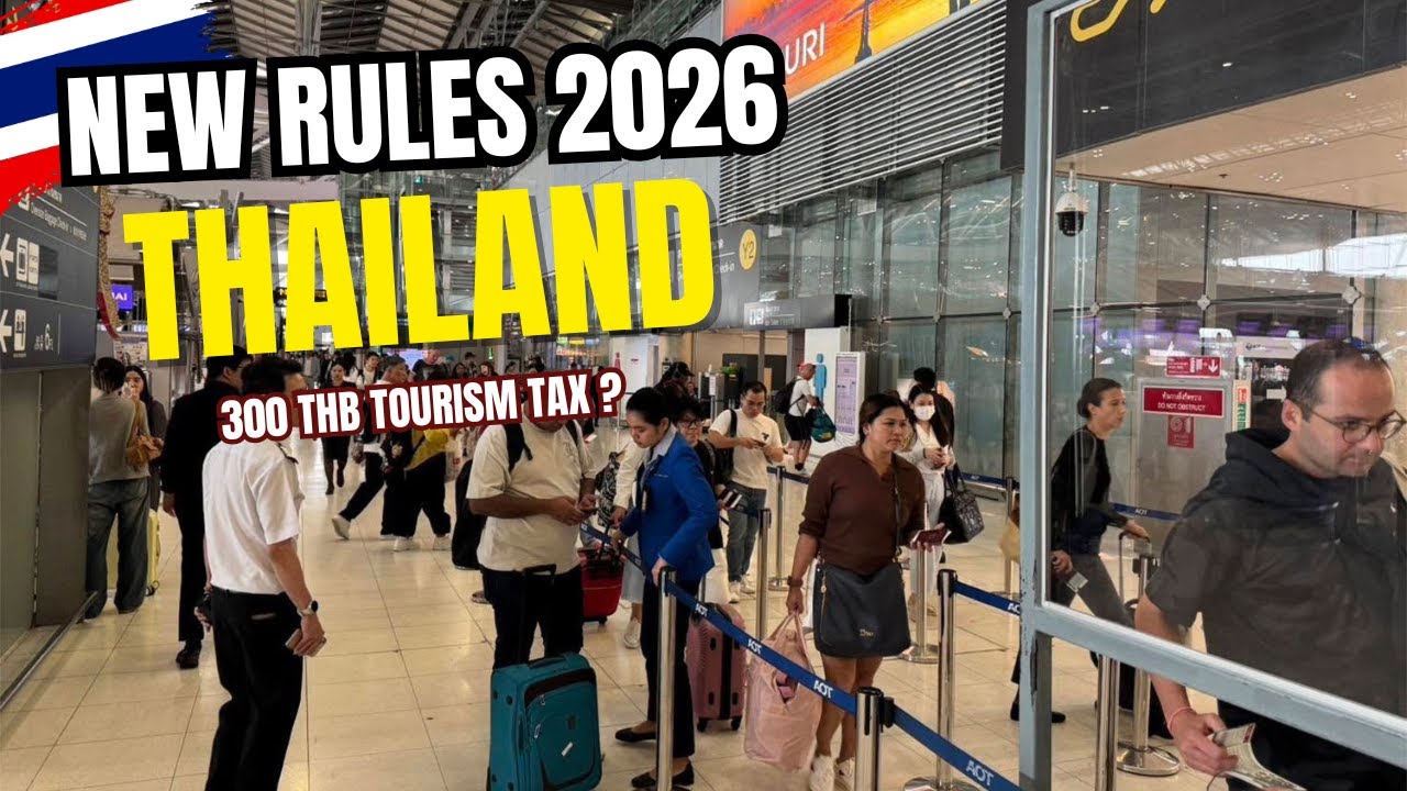 Thailand Latest Rules in 2026 | 300 THB Tourism Tax: Thailand's Biggest 2026 Update