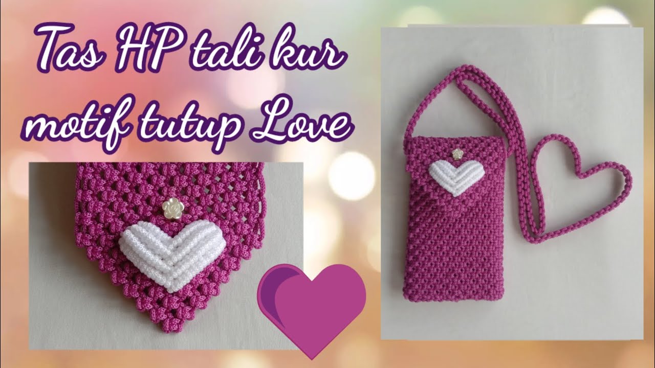 Tas HP Tali Kur Motif Tutup LOVE || Tas HP || Tas Tali Kur || Tutorial ||Macrame || Yuanietha Yusnie