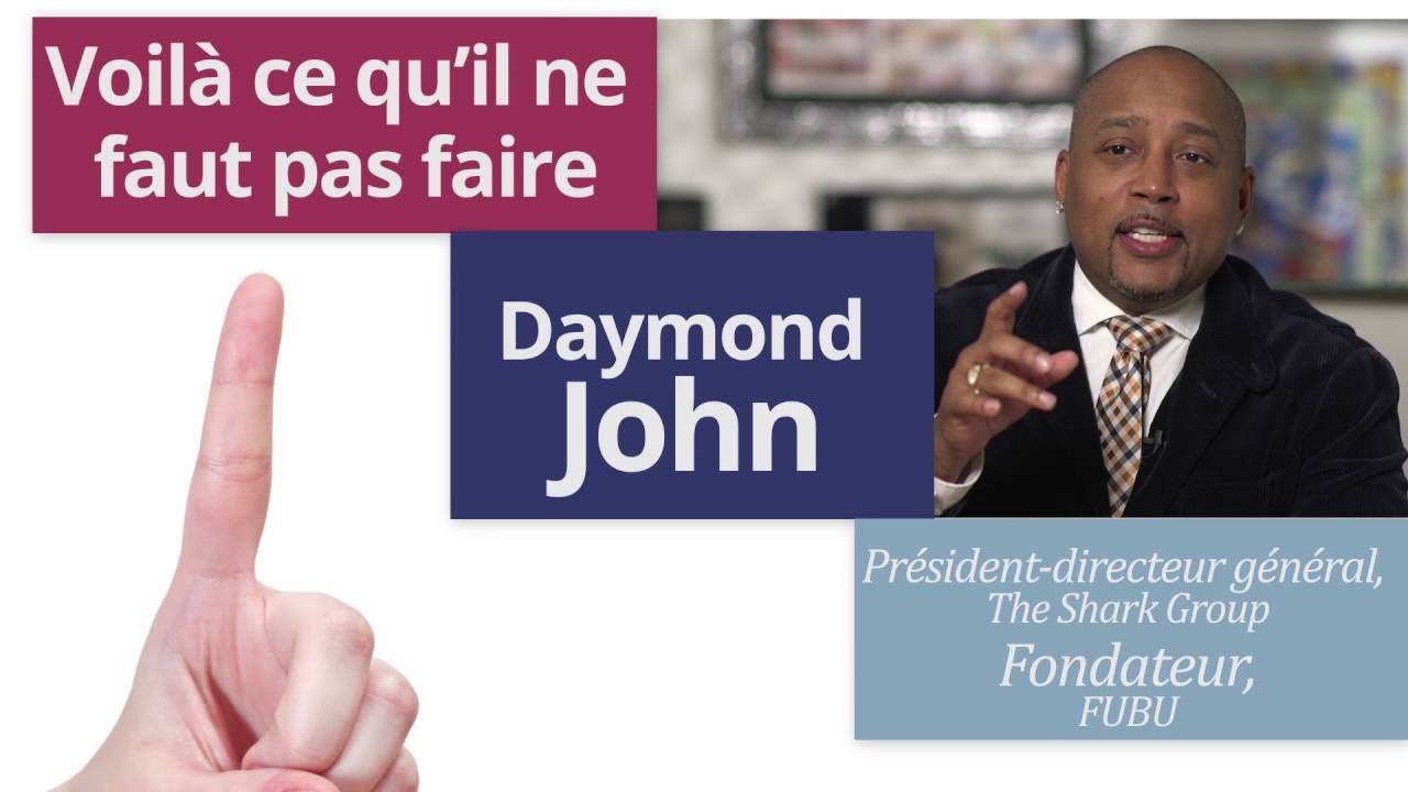 &Agrave; ne pas faire : conseils de Daymond John aux jeunes entrepreneurs