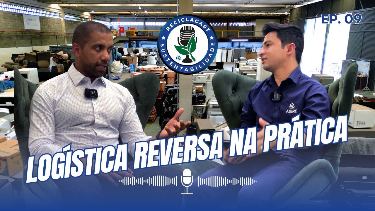 LOGÍSTICA REVERSA NA PRÁTICA COM A ECOASSIST (Eber Souza) | ReciclaCast 9
