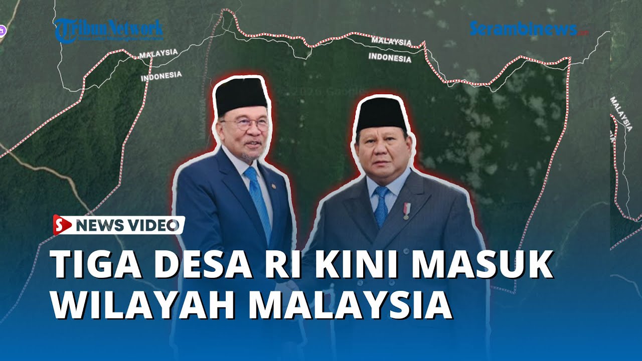 Wilayah RI Bergeser Diam-diam? Tiga Desa di Nunukan Kini Masuk Malaysia