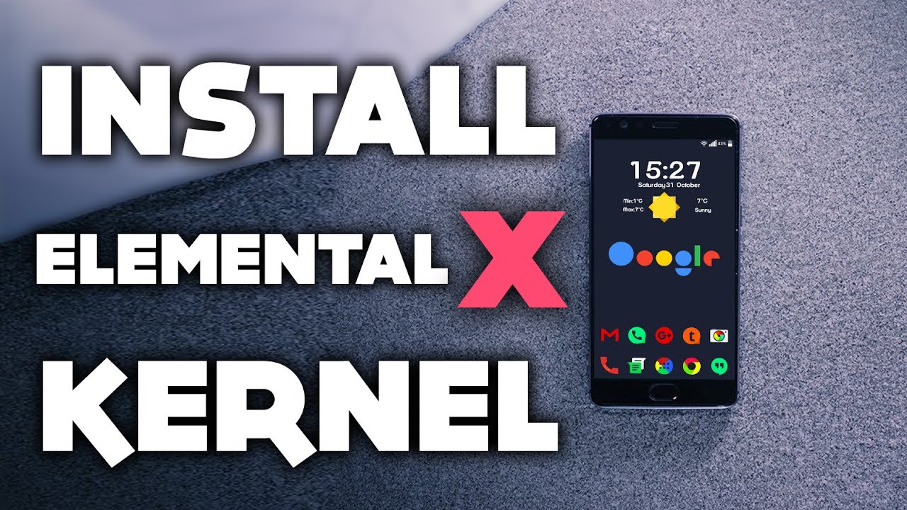 How to Install ElementalX Kernel & OverCLock Android