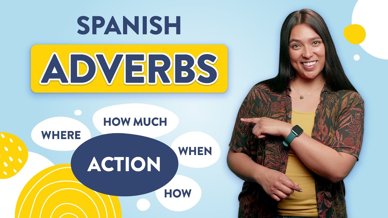 Spanish Adverbs Explained For Beginners