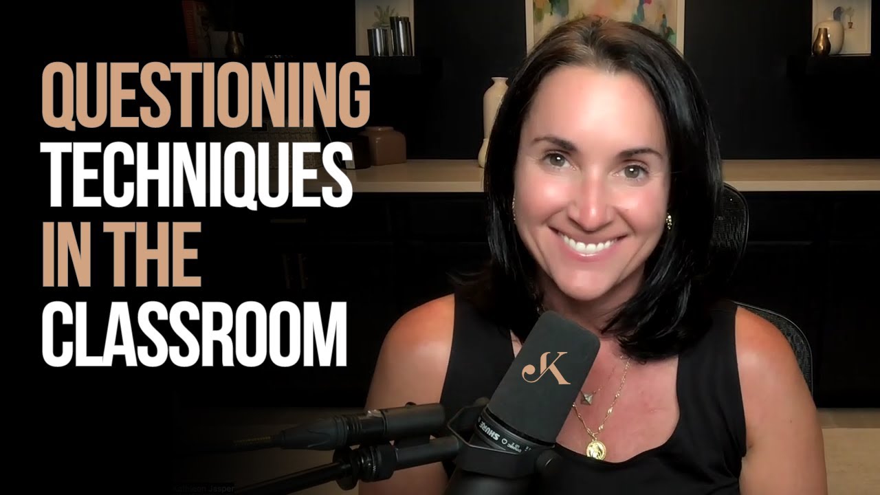 Questioning Techniques in the Classroom | Kathleen Jasper