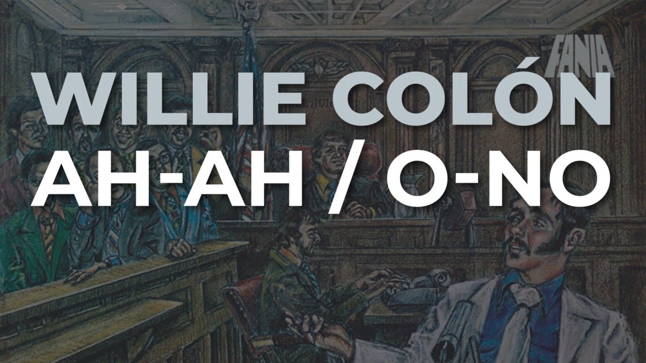 Willie Col&oacute;n - Ah Ah / O-No (Audio Oficial)