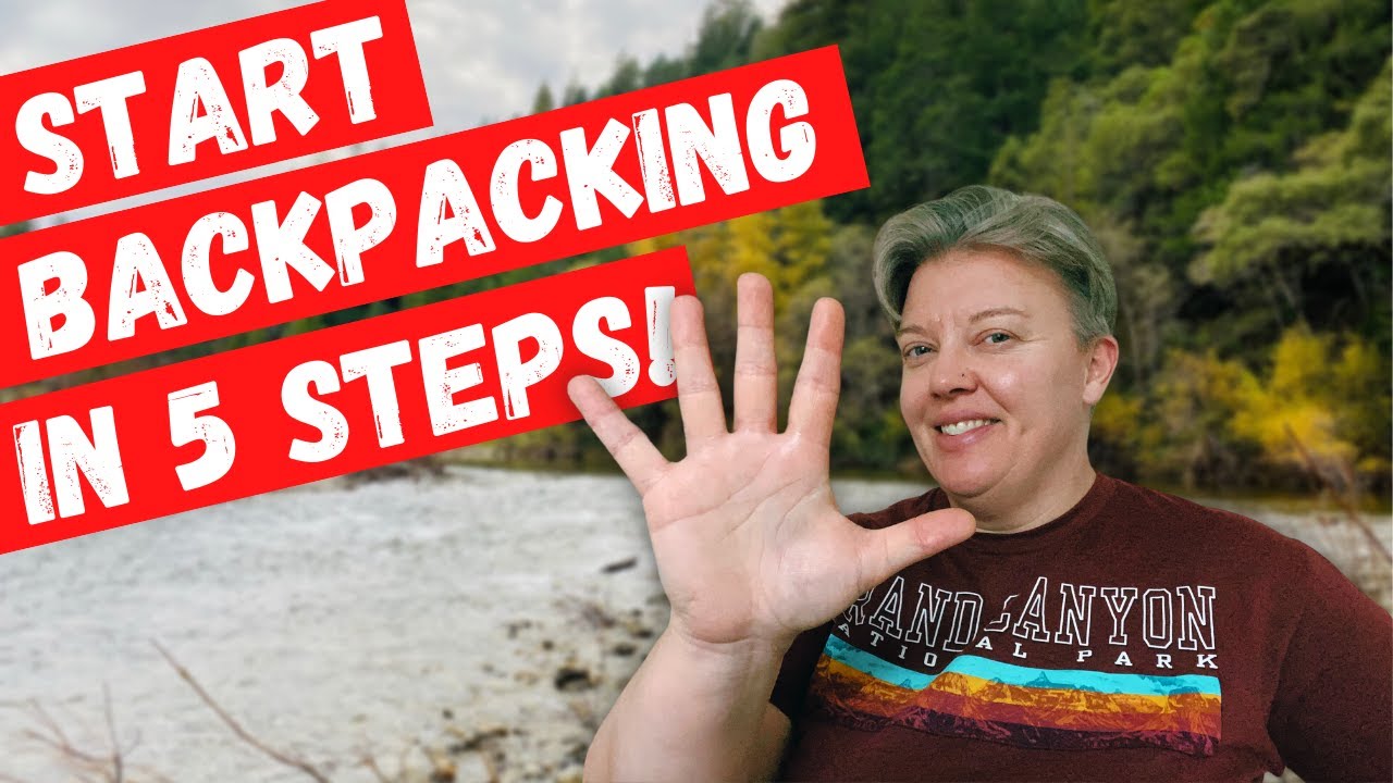 HOW TO Start Backpacking for Beginners | 5 Steps to Your First Backpacking Trip