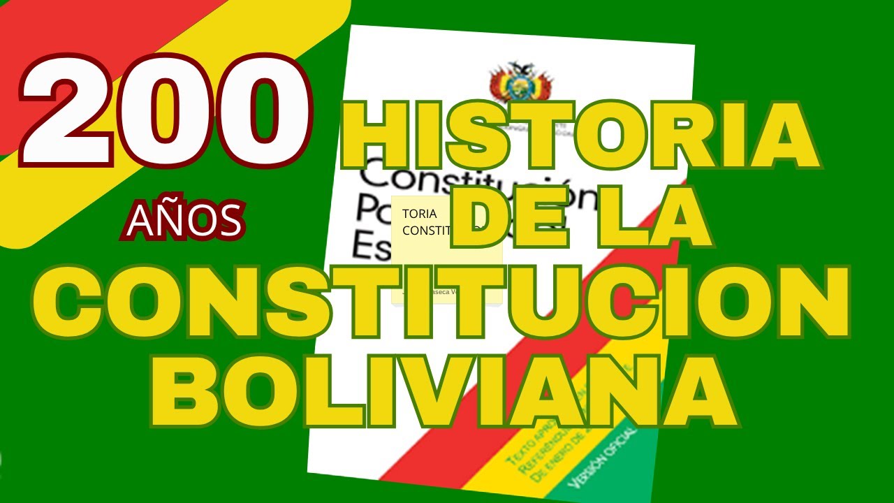 HISTORIA DE LA CONSTITUCION BOLIVIANA (200 AÑOS)