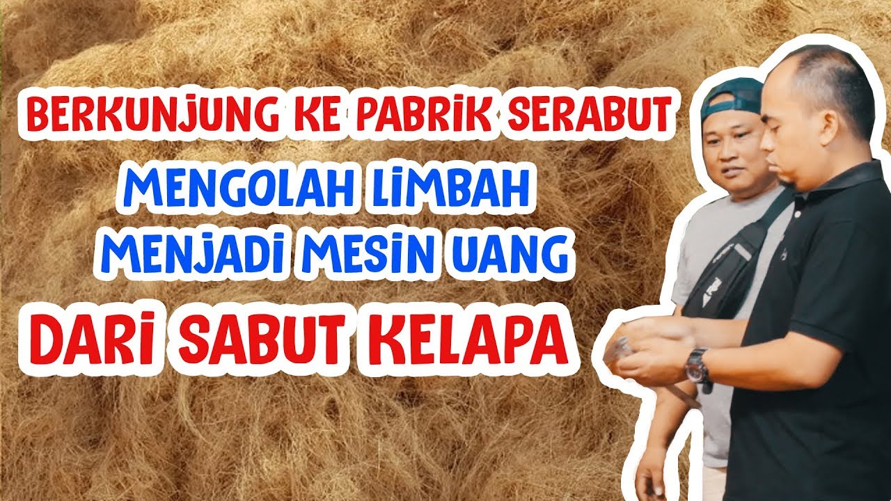Kunjungan Ke Pabrik Serabut. Sabut kelapa Jadi Tali Bernilai Jual Tinggi! 0821 3534 1993