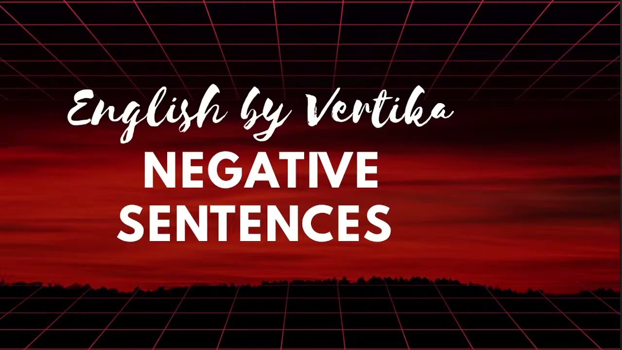 NEGATIVE SENTENCES