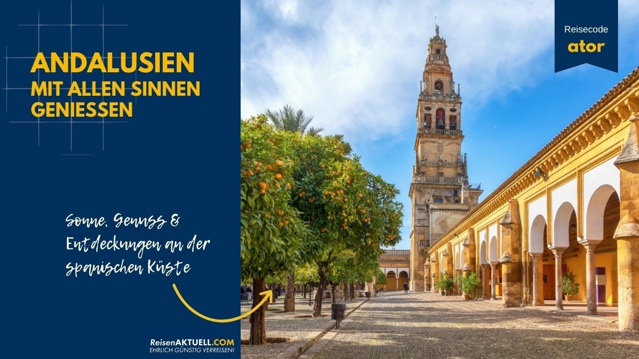 Andalusien mit allen Sinnen genießen - Sonne, Genuss & Entdeckungen | ReisenAKTUELL.COM