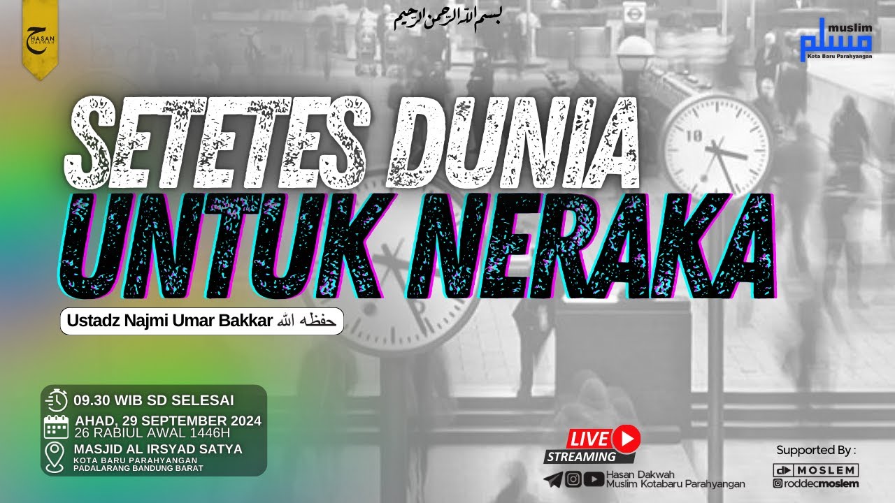 [LIVE] Ustadz Najmi Umar Bakkar حفظه الله | Setetes Dunia Untuk Neraka
