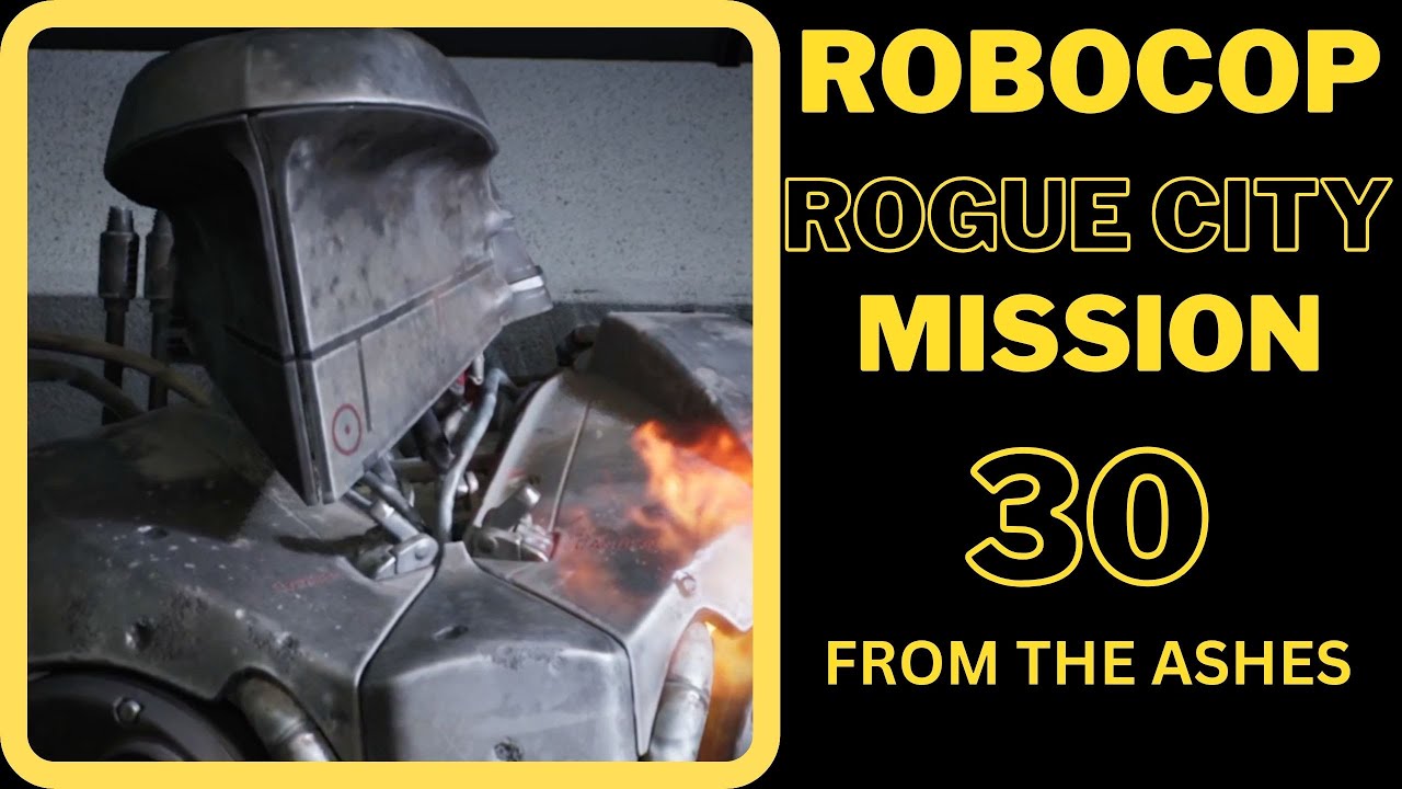 Robocop Rogue City Mission 30 From The Ashes No Commentary Walkthrough Video