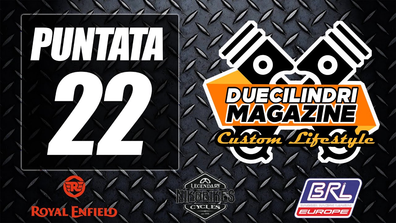 Duecilindri Magazine Custom Lifestyle: puntata #22