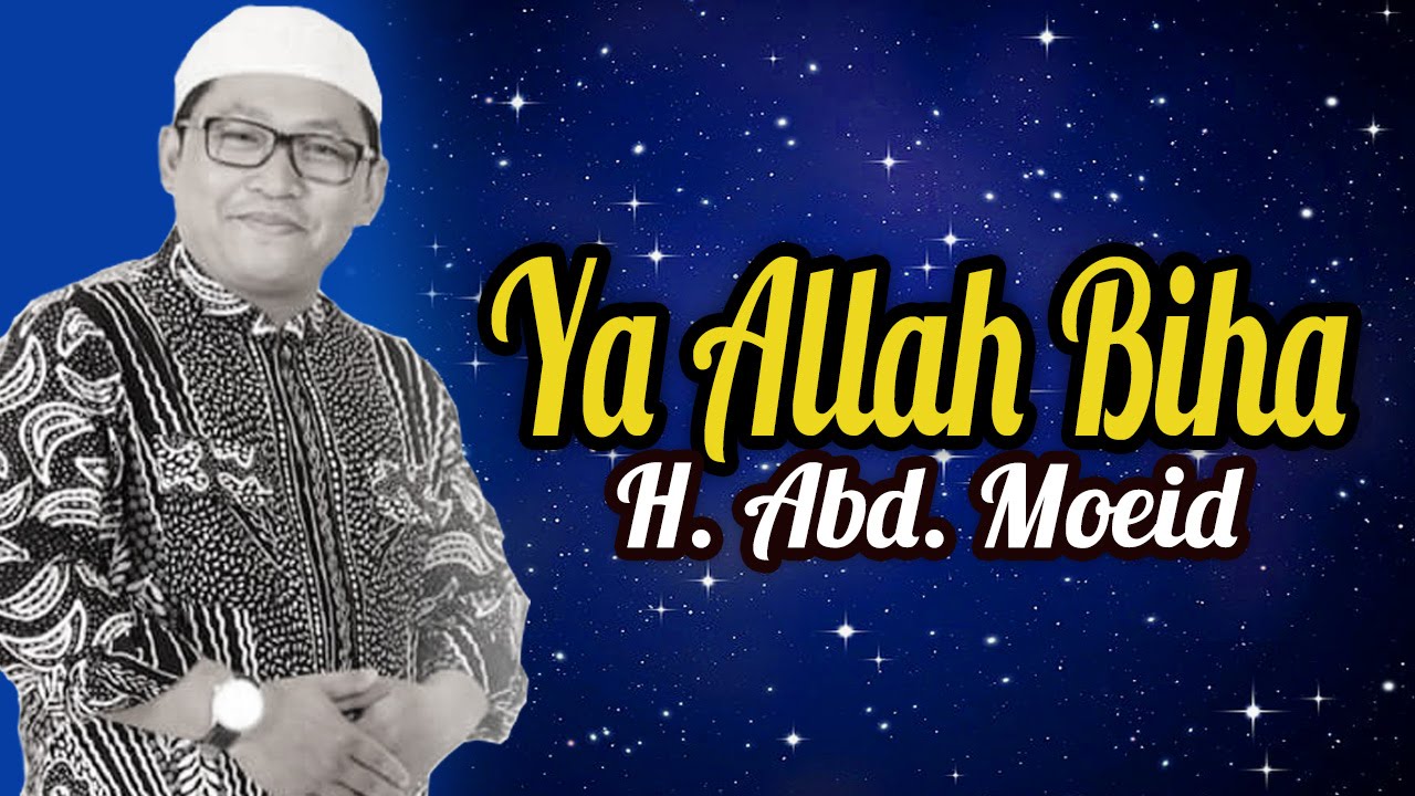Ya Allah Biha - H. Abd. Moeid | Media record official