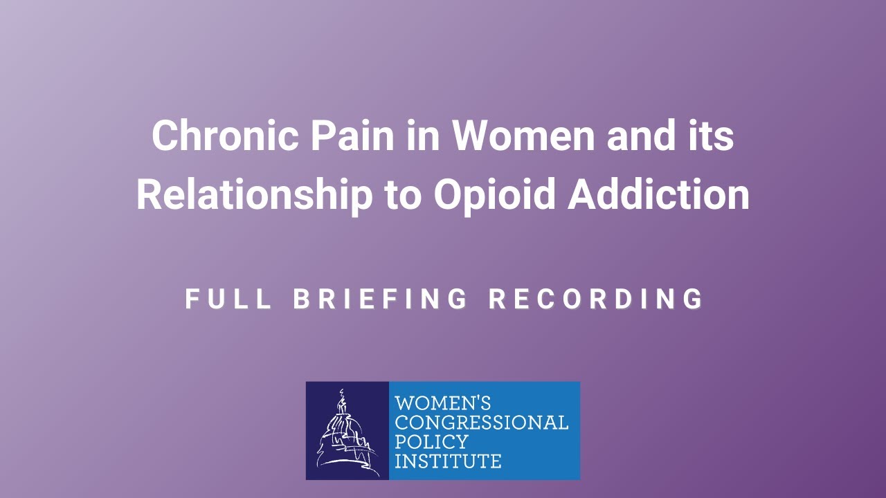Chronic Pain in Women and its Relationship to Opioid Addiction