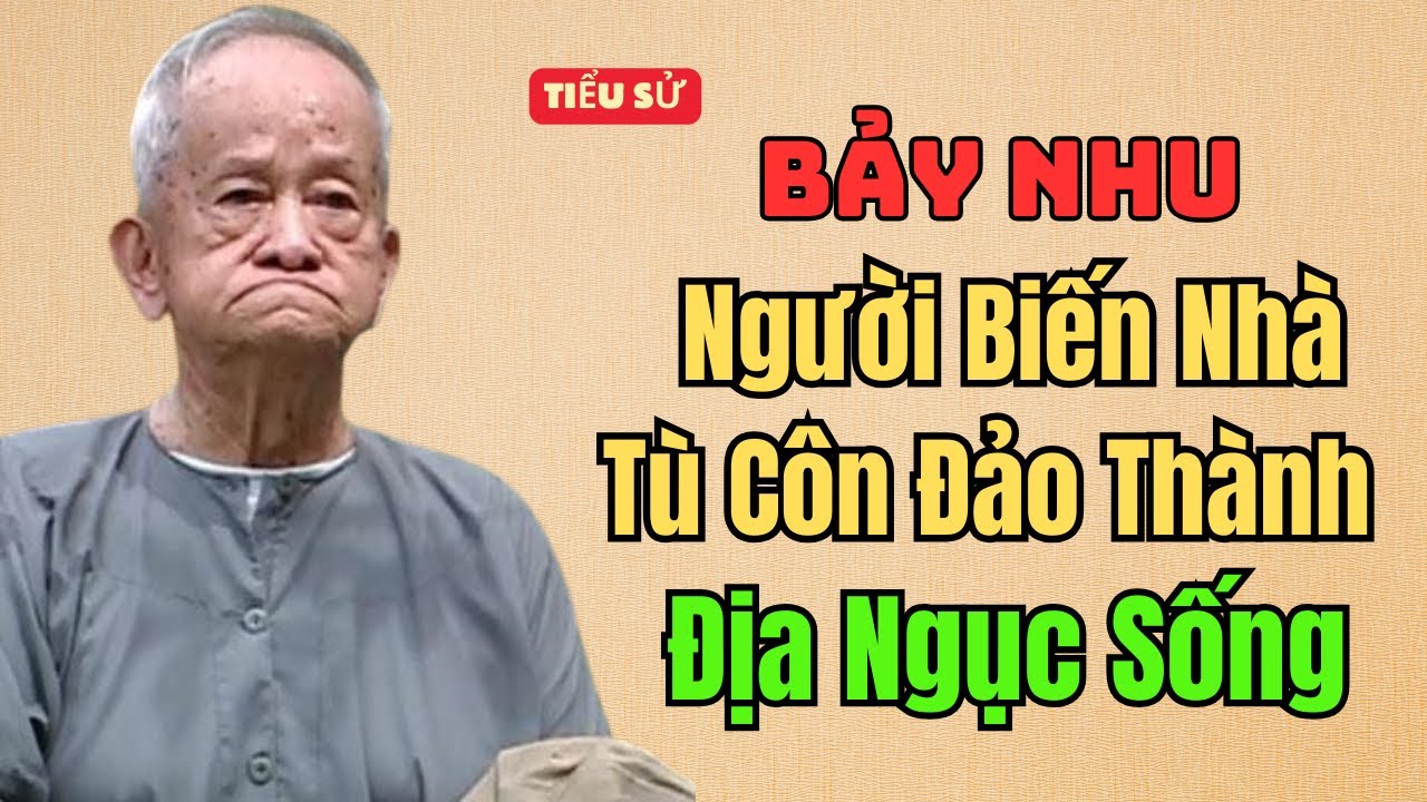 Bảy Nhu – Cai Ngục Côn Đảo Và Cỗ Máy Tra Tấn Không Ngày Đêm