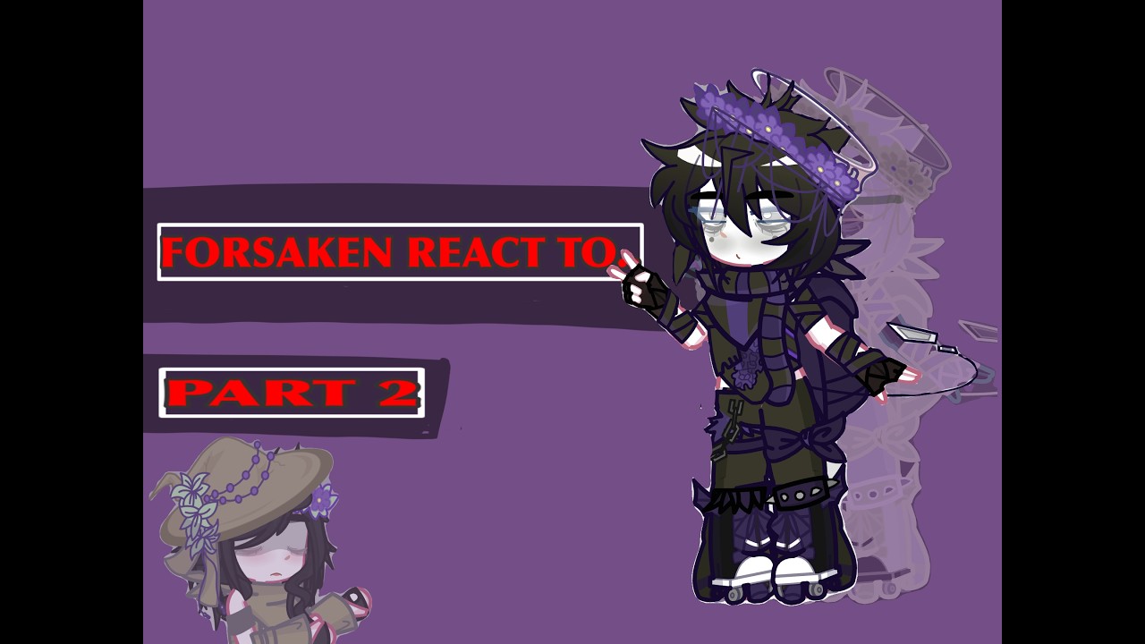 FORSAKEN REACT TO.. PART 2! #forsaken #gachaclub #reaction #reactionvideo #edit