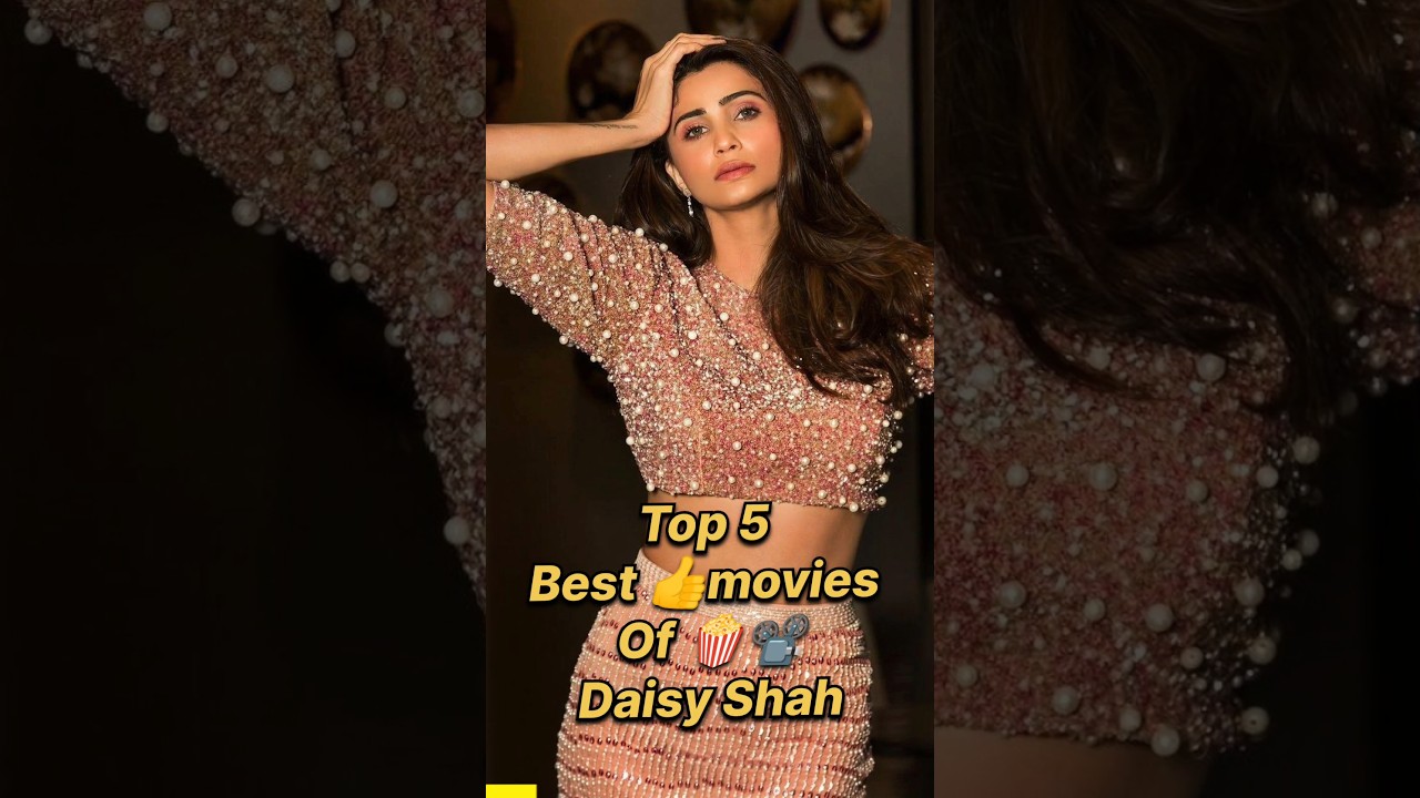 The Best Movies 🍿 of Daisy Shah #top5 #bollywood #shorts