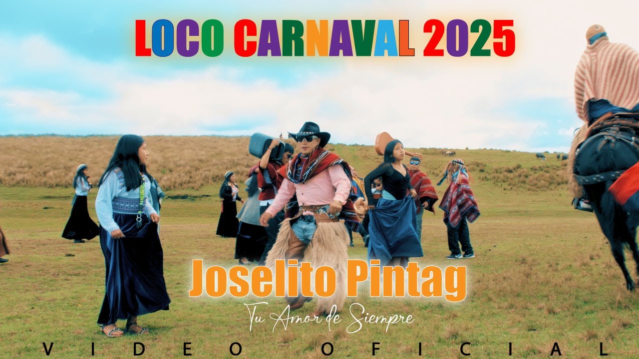 Loco carnaval - Joselito Pintag [Video Oficial 2025]
