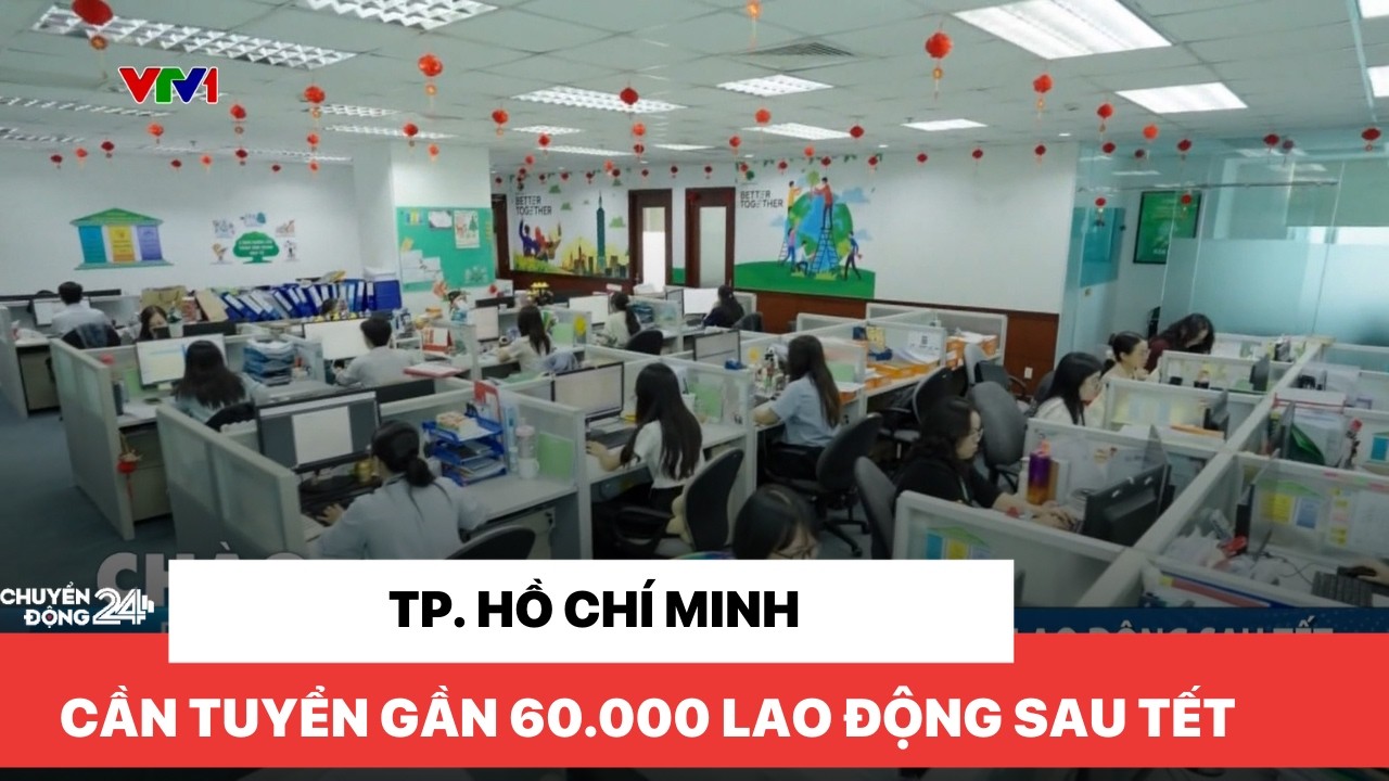 TP.HCM cần tuyển gần 60.000 lao động sau Tết