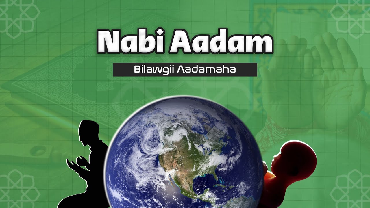 Qisaddii Nabi Aadam iyo Abuuritaankii dadka | Dhambaal 5 | Xalqadda 1aad