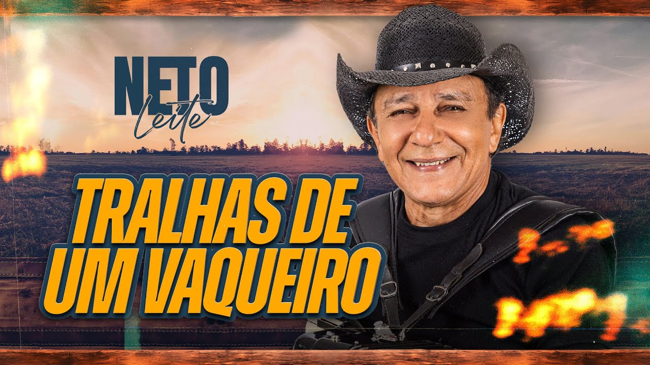 Neto Leite - Tralhas De Um Vaqueiro - A Saga Continua