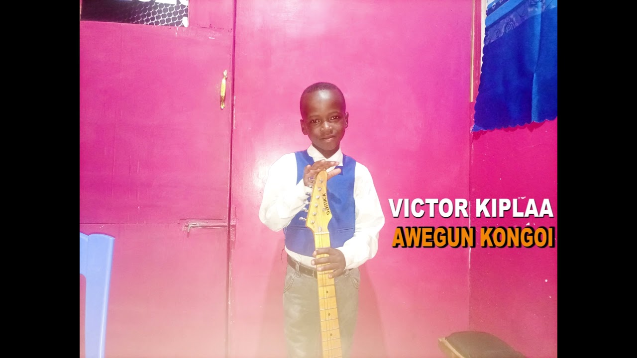 VICTOR KIPLANGAT -AWEGUN KONGOI