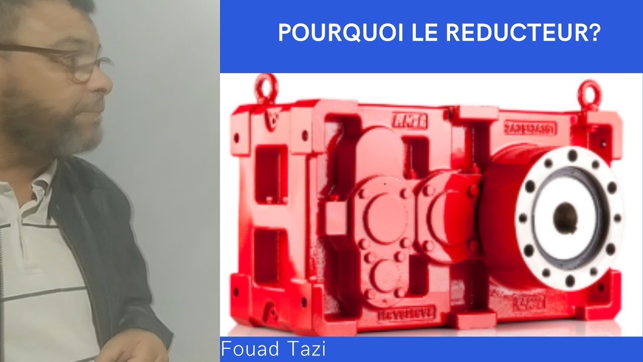 Video N°148 CRITERES DE CHOIX D'UN REDUCTEUR
