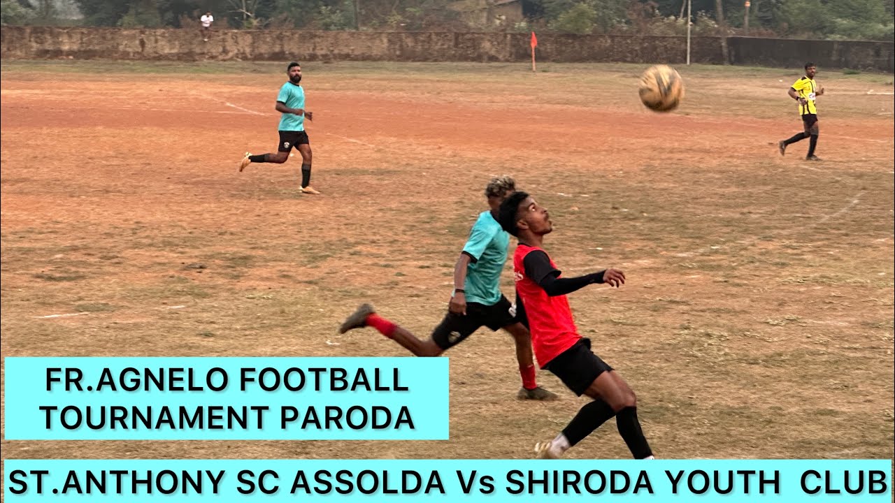 Fr.Agnelo Football Tournament Paroda | St.Anthony SC Assolda Vs Shiroda Youth Club