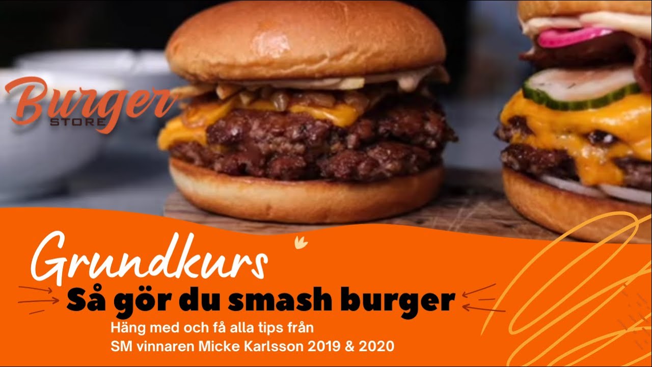 Så gör du smashburgers - Grundkurs med Rami Khalil & SM vinnaren i burgare -20 & -19 Micke Karlsson