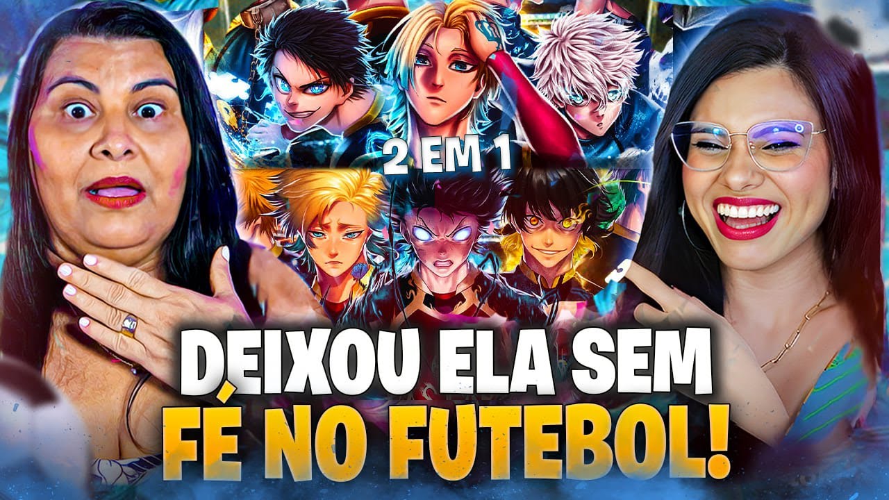 MÃE FICOU INDIGNADA COM BLUE LOCK! 😱 2 EM 1 - Anirap