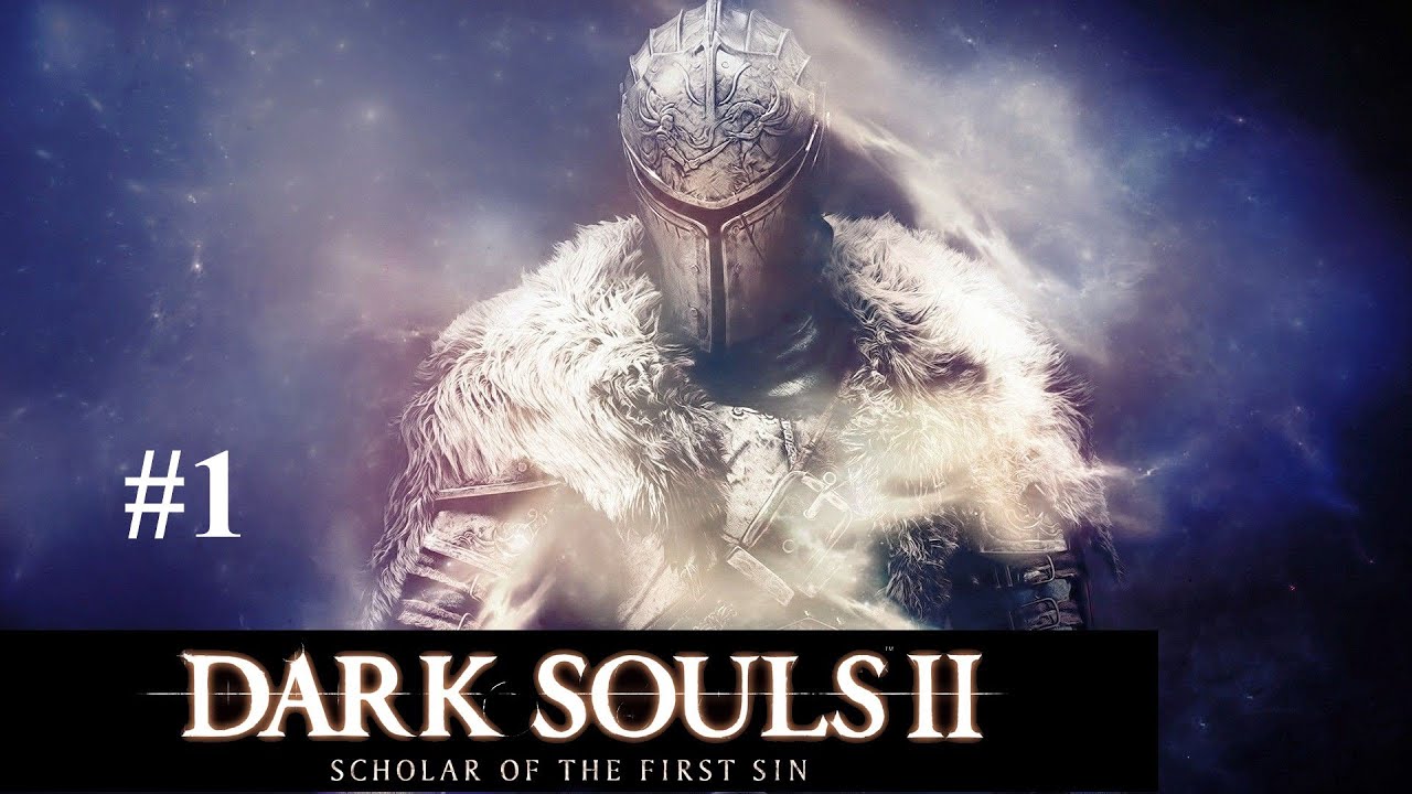 Междумирье. Вхождение в мир темных душ [Dark Souls 2 Scholar of the First Sin #1]