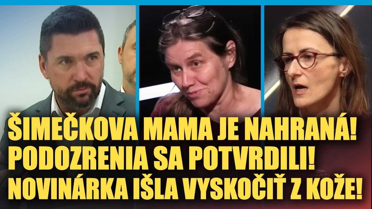 Tak&aacute;č: &Scaron;imečkova matka je NAHRAN&Aacute;, Podozrenia sa potvrdili, novin&aacute;rka Denn&iacute;ka N i&scaron;la vyskočiť z kože