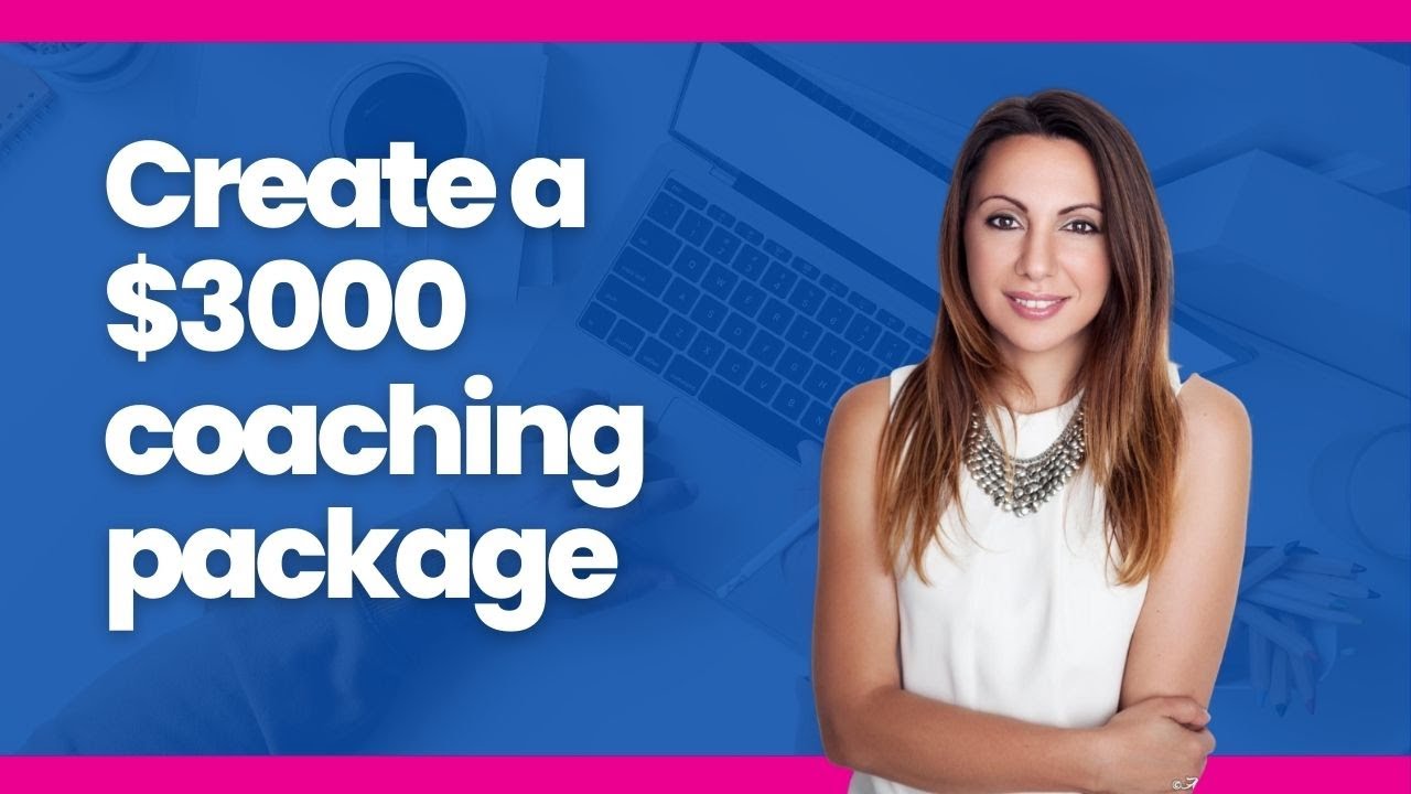 How to create a $3,000 coaching package