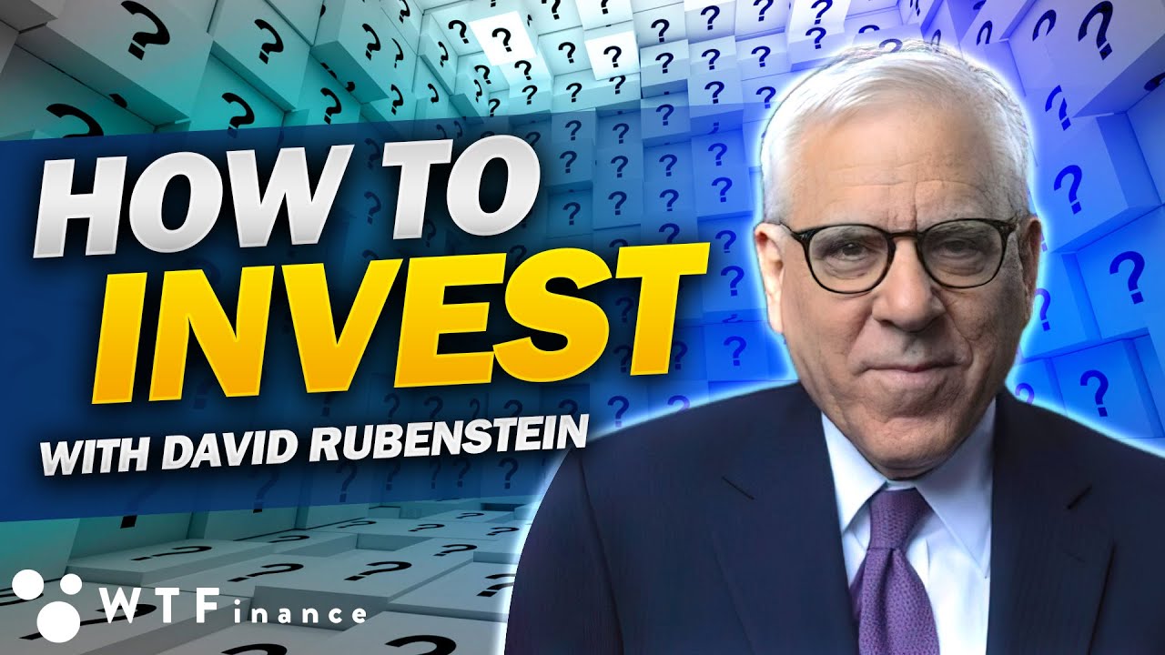 How to Invest Like a Billionaire with David Rubenstein