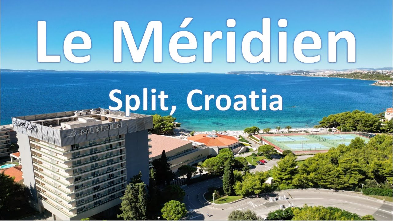 Le Meridien | Split | Croatia