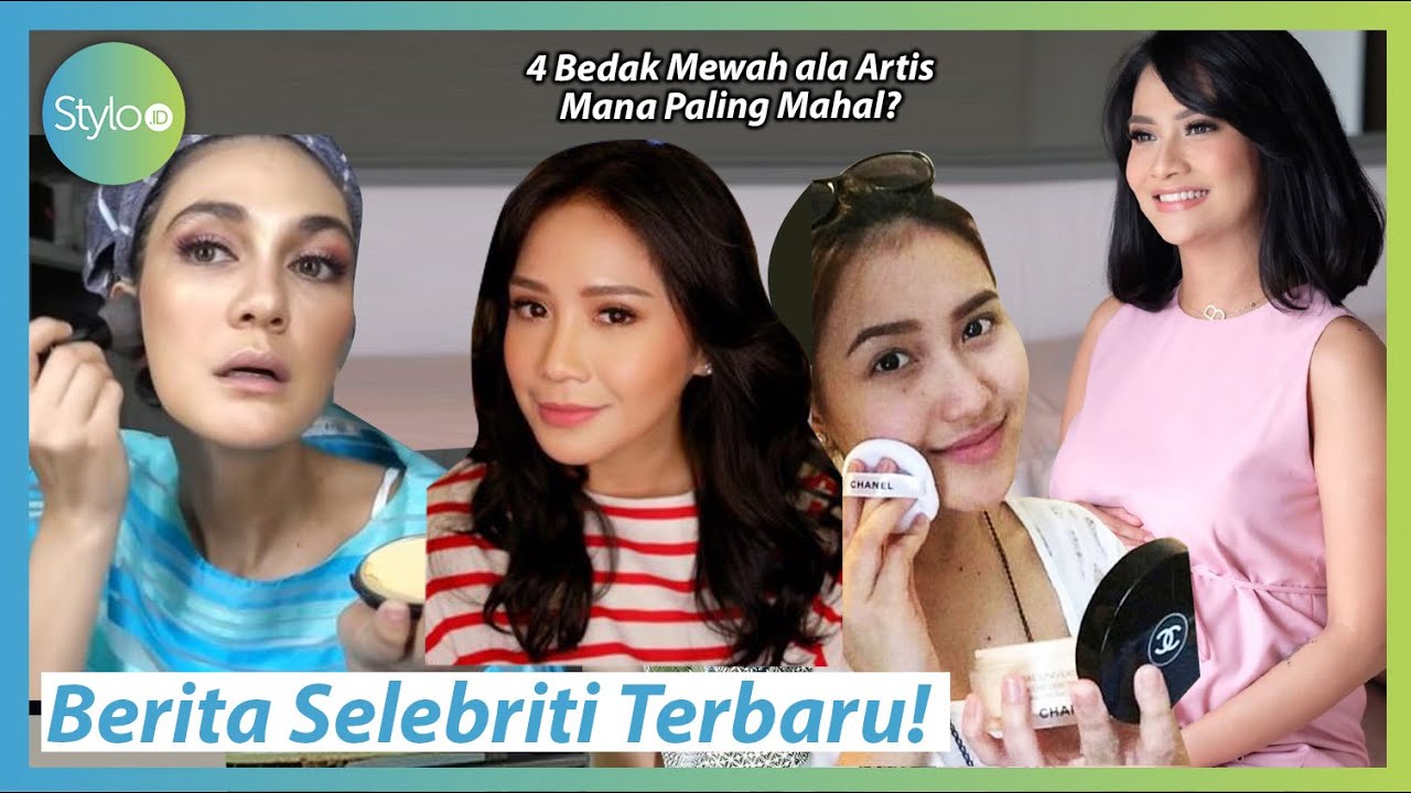 Berita Selebriti Terbaru: Bedak Mahal & Mewah Nagita, Ayu Ting Ting, Luna Maya & Vanessa | Stylo.ID