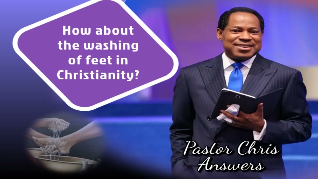A question about feet washing - PASTOR CHRIS