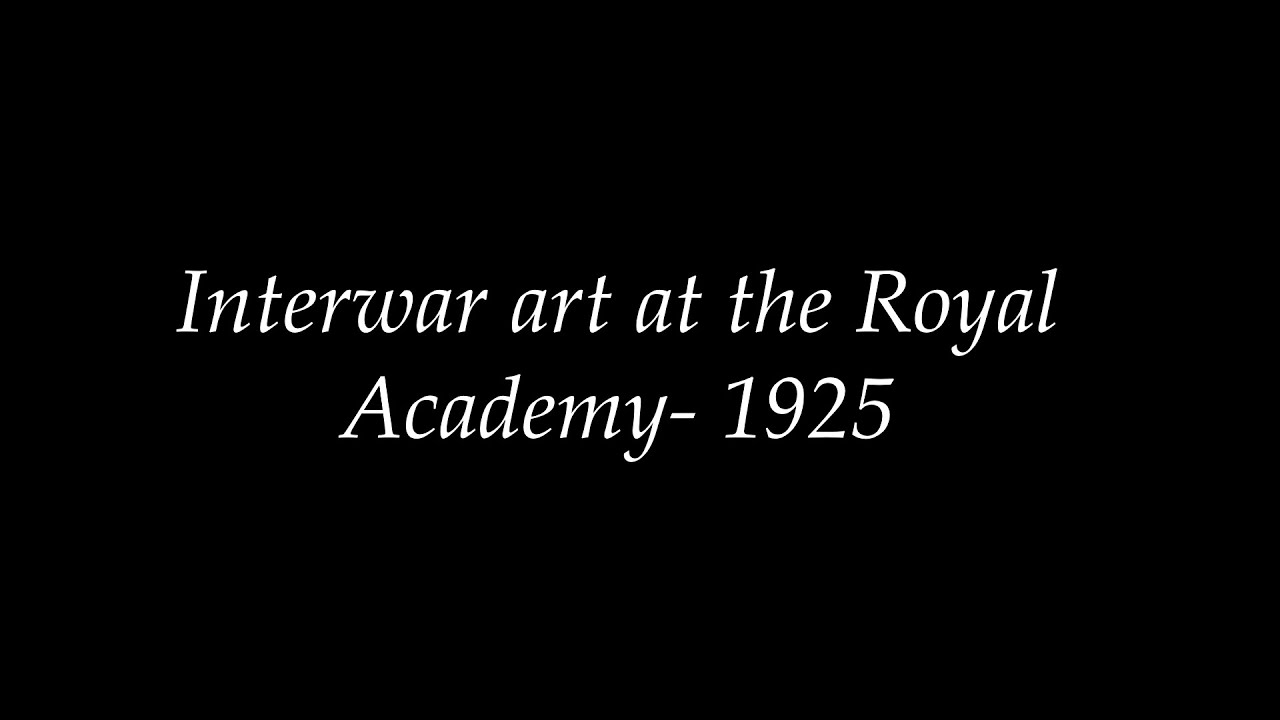 Interwar Art at the Royal Academy 1925