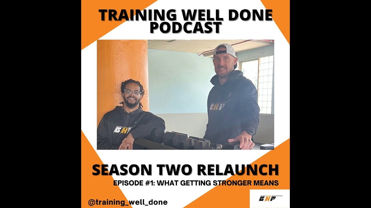 Training Well Done podcast: S2 E1 What Getting Stronger Means