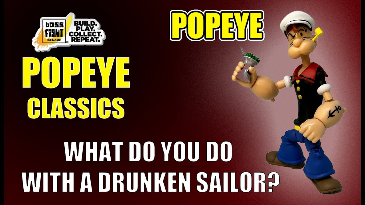 UNBOXING AND REVIEW OF BOSS FIGHT STUDIO POPEYE CLASSICS POPEYE THE SAILOR