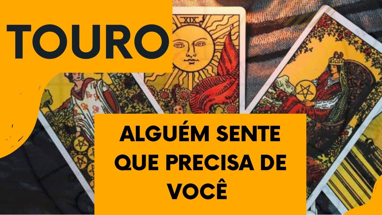 TOURO ♉ Alguém sente que precisa de você