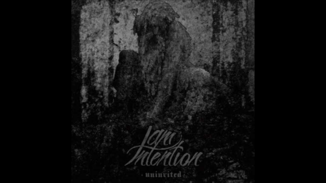 I Am Intention - Uninvited (Full EP)
